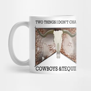 Two Things We Don't Chase Cowboys And Tequila Mug